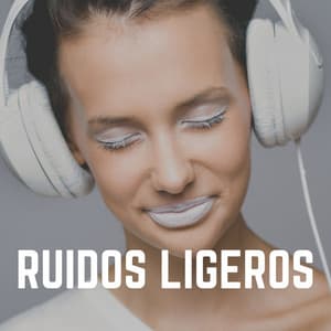 Ruidos Ligeros - Sonidos de ruido blanco