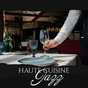 Haute Cuisine Jazz - Jazz Music Collection
