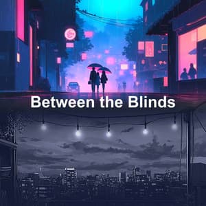 Between the Blinds - Lofi Tokyo