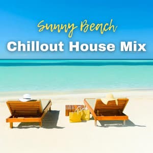 Sunny Beach: Chillout House Mix - Chili House