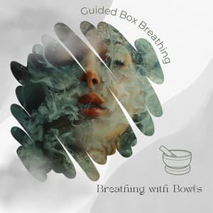 Breathing with Bowls: The 4444 Tibetan Serenity Sessions - Guided Box Breathing