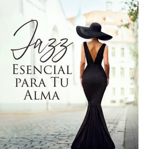 Jazz Esencial para Tu Alma: Música Chill Out Lounge para Relajación y Estado de ánimo Positivo - Música de Fondo Colección