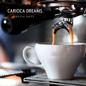 Carioca Dreams: Coffee Shop Jazz - Bossa Nova