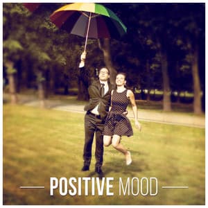 Positive Mood – Nature Sounds for Better Feeling, Happy Day, Sounds of Nature, Relaxation, Massage and Sleep, Sound Therapy - Feeling Good Club