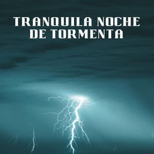 Tranquila Noche De Tormenta - Sonidos De Tormentas