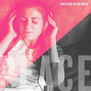 Find Peace in the Noise: Meditation & Relaxation, Chill Out Lounge - Relaxation New Age Melodies