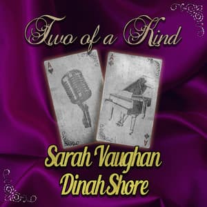 Two of a Kind: Sarah Vaughan & Dinah Shore - Sarah Vaughan
