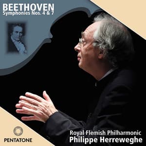 Beethoven: Symphonies 4 & 7 - Ludwig van Beethoven