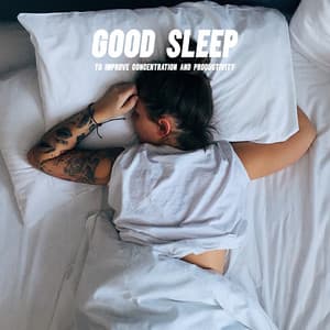 Good Sleep to Improve Concentration and Productivity: Fall Asleep Fast, Healthy Sleep, Peaceful Sleep Music - Sleep System