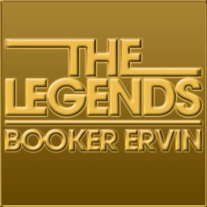 The Legends - Booker Ervin - Booker Ervin