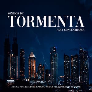 Sonidos de Tormenta para Concentrarse - Musica Para Estudiar Academy