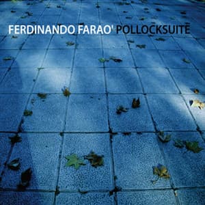 Pollocksuite - Ferdinando Faraò