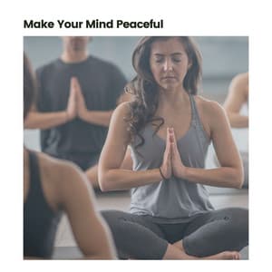 Make Your Mind Peaceful - Yoga Flow