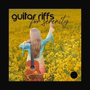 Guitar Riffs for Serenity: Calming Music Band - Relaxing Music