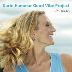 Good Vibe Project With Friends - Karin Hammar