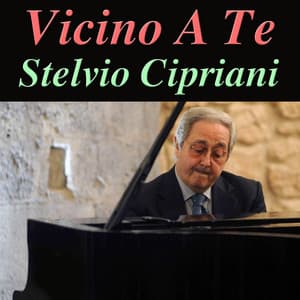 Vicino A Te - Stelvio Cipriani