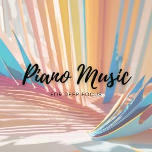 Piano Music for Deep Focus - John Smith