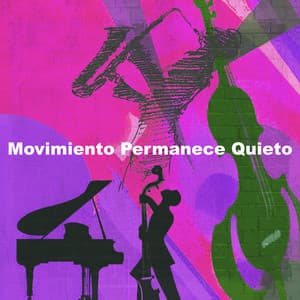 Movimiento Permanece Quieto - Restaurante Jazz Clásicos