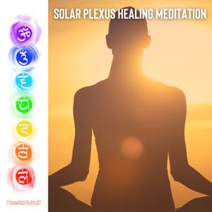 Solar Plexus Healing Meditation - 7 Chakras Playlist