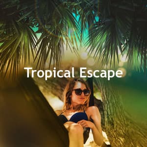 Tropical Escape - Ibiza House Classics
