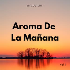 Ritmos Lofi: Aroma De La Mañana Vol. 1 - El Rey Lofi