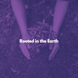 Rooted in the Earth - Reading Music Playlist