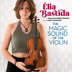 The Magic Sound of the Violin - Èlia Bastida