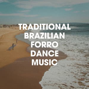 Traditional Brazilian Forro Dance Music - Brazil Beat