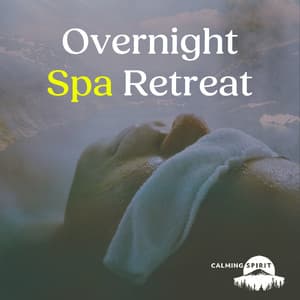 Overnight Spa Retreat - Calming Spirit