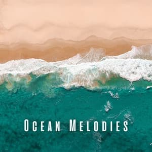 Ocean Melodies: Calming Chill Sounds for Relaxation - Ocean Therapy