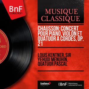 Chausson: Concert pour piano, violon et quatuor à cordes, Op. 21 - Ernest Chausson