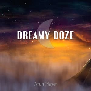 Dreamy Doze - Arun Mayer