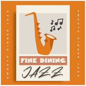 Fine Dining Jazz - Smooth Dinner Jazz
