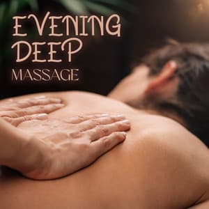 Evening Deep Massage: Release Muscle Tension with Asian Spa Treatment - Relaxing Evening Music Universe
