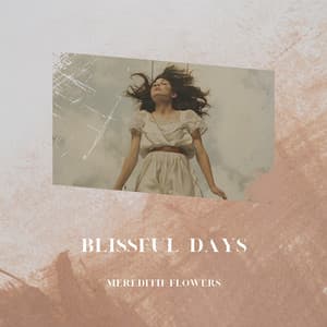 Blissful Days - Meredith Flowers