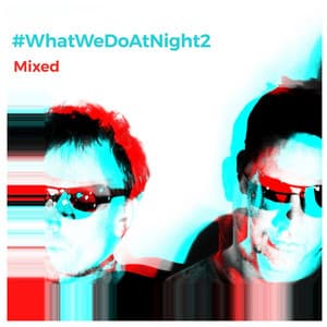 #WhatWeDoAtNight 2 - Blank & Jones