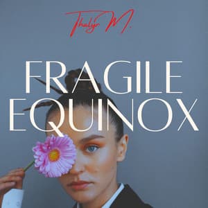 Fragile Equinox - Thalyr M.