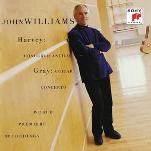 Harvey: Concerto Antico - Gray: Guitar Concerto - John C. Williams