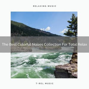 The Best Colorful Noises Collection For Total Relax - Baby Rain Sleep Sounds