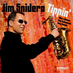 Tippin' - Jim Snidero