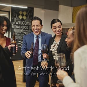 Ambient Work Mood: Chill Out Work Session - Work Music Collective