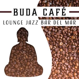 Buda Café: Lounge Jazz Bar del Mar - Awesome Holidays Collection
