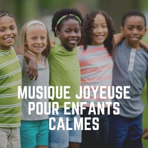 Musique Joyeuse Pour Enfants Calmes - Comptines