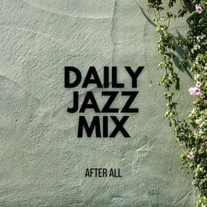 After All - Daily Jazz Mix