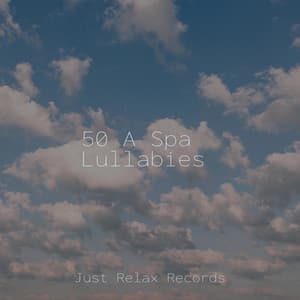 50 A Spa Lullabies - Nature Sounds Nature Music