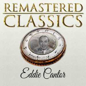 Remastered Classics, Vol. 235: Eddie Cantor - Eddie Cantor