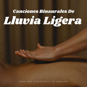 Canciones Binaurales De Lluvia Ligera Para Una Experiencia De Masajes - Doctor binaural