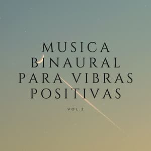 Música Binaural Para Vibras Positivas Vol.2 - Sistemas Binaurales