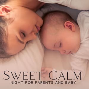 Sweet Calm Night for Parents and Baby - Gentle Baby Lullabies World