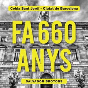Fa 660 Anys - Cobla Sant Jordi - Ciutat de Barcelona